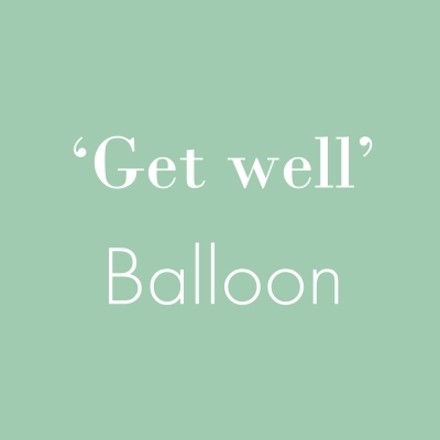 GET WELL BALLOON